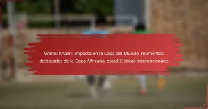 Wahbi Khazri: impacto en la Copa del Mundo, momentos destacados de la Copa Africana, estadísticas internacionales